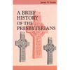 A Brief History of the Presbyterians - Paperback