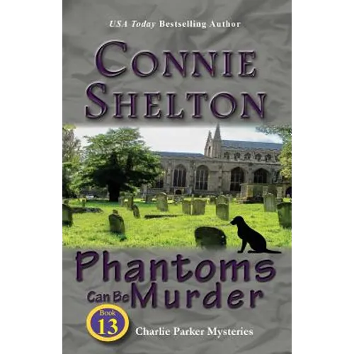 Phantoms Can Be Murder: Charlie Parker Mysteries, Book 13 - Paperback