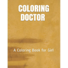 Coloring Doctor: A Coloring Book for Girl - Paperback