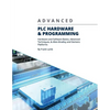 Advanced PLC Hardware & Programming: Hardware and Software Basics, Advanced Techniques & Allen-Bradley and Siemens Platforms - Paperback