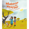 Whatever the Weather: Learn about Sun, Wind and Rain - Hardcover