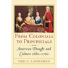 From Colonials to Provincials: American Thought and Culture 1680-1760 - Paperback
