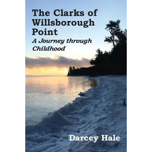 The Clarks of Willsborough Point: A Journey through Childhood - Paperback