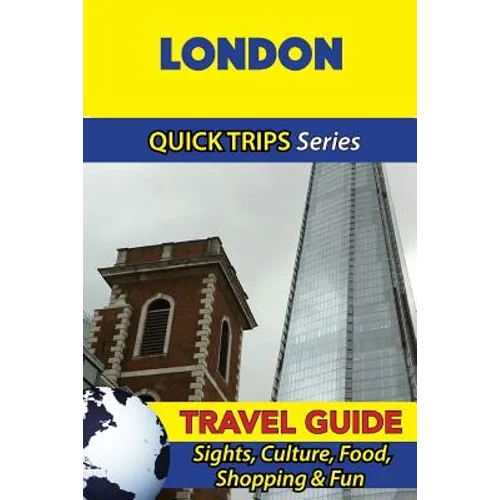 London Travel Guide (Quick Trips Series): Sights, Culture, Food, Shopping & Fun - Paperback