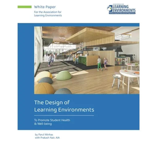 The Design of Learning Environments: To Promote Student Health & Well-being - Paperback