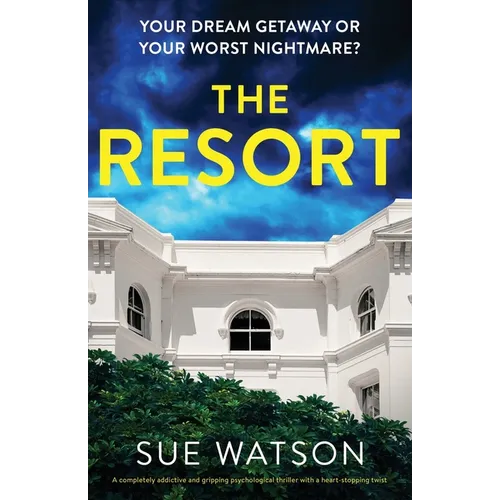 The Resort: A completely addictive and gripping psychological thriller with a heart-stopping twist - Paperback