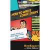 How to Write Comic Strips: A Quick Guide on Writing Funny Gags and Comic Strip Panels - Hardcover