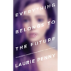 Everything Belongs to the Future - Paperback