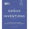 Genius Inventions: The Stories Behind History's Greatest Technological Breakthroughs - Hardcover
