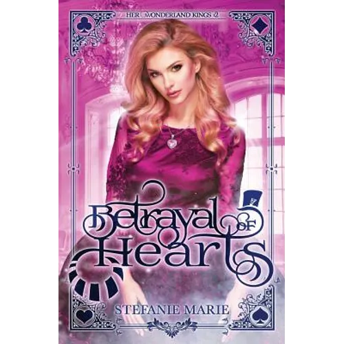 Betrayal of Hearts: A Reverse Harem Alice in Wonderland Story - Paperback