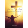 Abba Father - Discovering the fathers love - Paperback