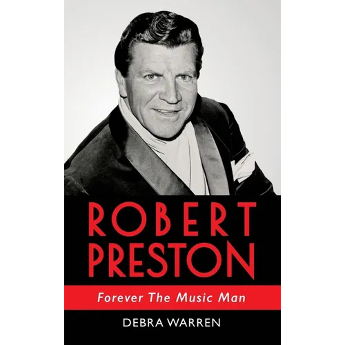 Robert Preston - Forever The Music Man - Hardcover
