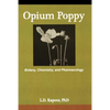 Opium Poppy: Botany, Chemistry, and Pharmacology - Paperback