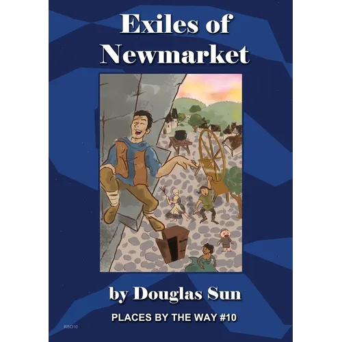 The Exiles of Newmarket: Places by the Way #10 - Paperback