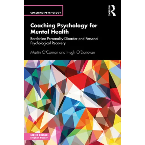 Coaching Psychology for Mental Health: Borderline Personality Disorder and Personal Psychological Recovery - Paperback