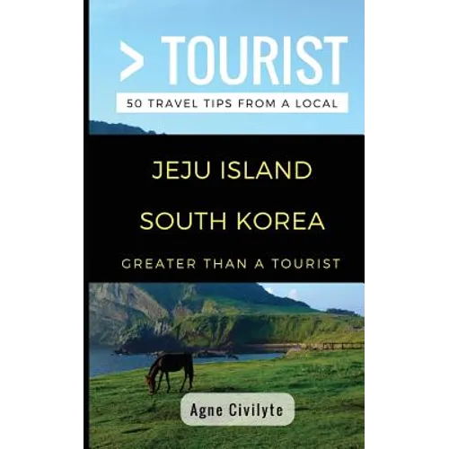 Greater Than a Tourist- Jeju Island South Korea: 50 Travel Tips from a Local - Paperback