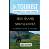 Greater Than a Tourist- Jeju Island South Korea: 50 Travel Tips from a Local - Paperback