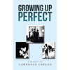 Growing up Perfect - Hardcover