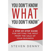 You Don't Know What You Don't Know: A Step-by-Step Guide For Getting the Most From the Sale of Your Business - Hardcover