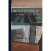 Recollections of a Long Life, 1829-1915 - Paperback