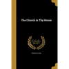 The Church in Thy House - Paperback
