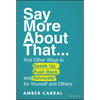 Say More about That: ...and Other Ways to Speak Up, Push Back, and Advocate for Yourself and Others - Hardcover