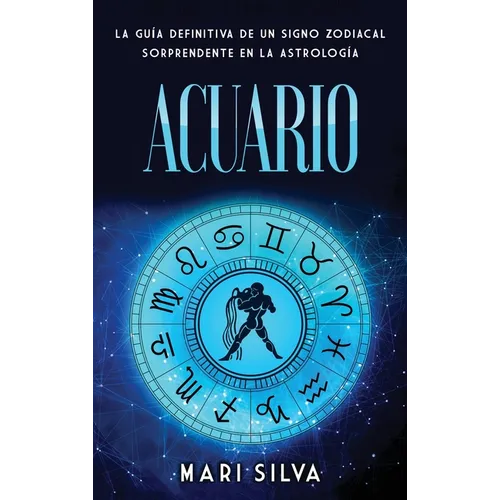 Acuario: La guía definitiva de un signo zodiacal sorprendente en la astrología - Hardcover