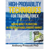 High-Probability Techniques for Trading Forex: Making Money by Investing In Foreign Exchange Currency Market - Paperback