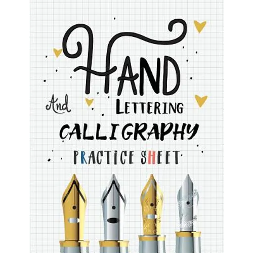 Hand Lettering and Calligraphy Practice Sheet: Over 100 Pages With Three Types Of Practice: Hand Lettering Practice Sheet - Paperback