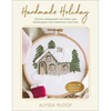 Handmade Holiday: Festive Embroidery Patterns and Techniques for Christmas Crafting - Paperback