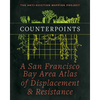 Counterpoints: A San Francisco Bay Area Atlas of Displacement & Resistance - Hardcover