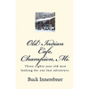 Old Indian Cafe, Champion, Mi.: Three eighty year old men looking for one last adventure. - Paperback