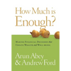 How Much Is Enough?: Making Financial Decisions That Create Wealth and Well-Being - Hardcover