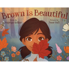Brown Is Beautiful: A Poem of Self-Love - Hardcover