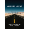 Machines Like Us: Toward AI with Common Sense - Hardcover