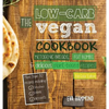 The Low Carb Vegan Cookbook: Ketogenic Breads, Fat Bombs & Delicious Plant Based Recipes (Full-Color Edition) - Hardcover