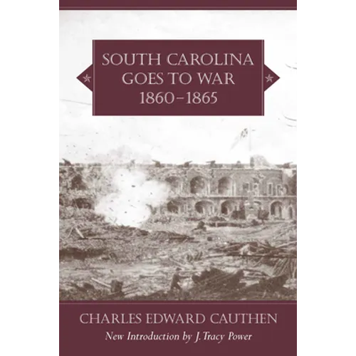 South Carolina Goes to War, 1860-1865 - Paperback