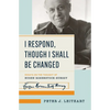 I Respond, Though I Shall Be Changed - Paperback