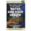 Water and Your Health: Clean Water Is Vital to Your Health - Paperback