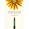 Being True to Life: Poetic Paths to Personal Growth - Paperback