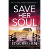 Save Her Soul: An absolutely unputdownable crime thriller and mystery novel - Paperback