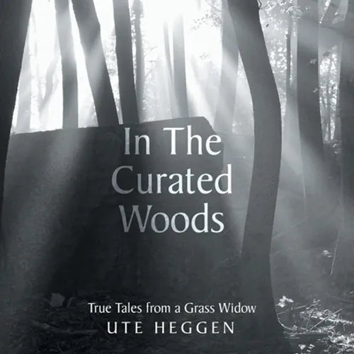 In the Curated Woods: True Tales from a Grass Widow - Paperback