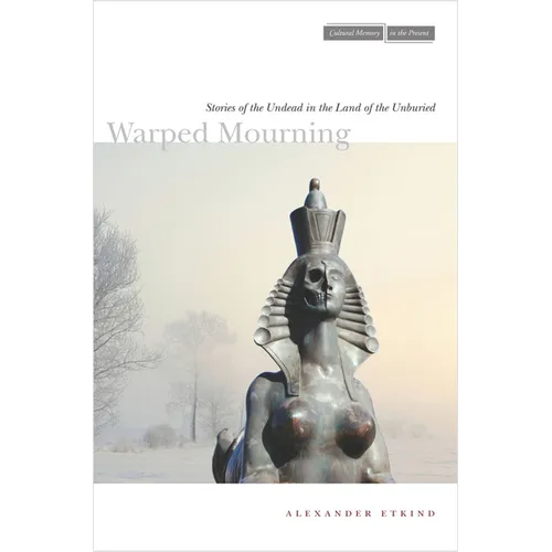 Warped Mourning: Stories of the Undead in the Land of the Unburied - Paperback