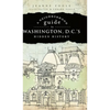 A Neighborhood Guide to Washington, D.C.'s Hidden History - Paperback