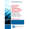 The Human Resource Professional's Guide to Change Management: Practical Tools and Techniques to Enact Meaningful and Lasting Organizational Change - Paperback