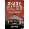 Osage Nation: History of Osage Indians beginning to Present - Paperback