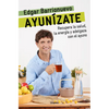 Ayunízate: Recupera La Salud, Llénate de Energía Y Adelgaza Con El Ayuno. / The Fasting Book - Paperback