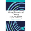 Virtual Educational Therapy: A Case Study of Clinical Supports and Advocacy - Hardcover