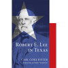 Robert E. Lee in Texas - Paperback