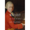 Mozart: The Reign of Love - Paperback